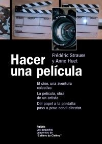 HACER UNA PELICULA | 9788449320262 | STRAUSS, FREDERIC; HUET, ANNE | Librería Castillón - Comprar libros online Aragón, Barbastro