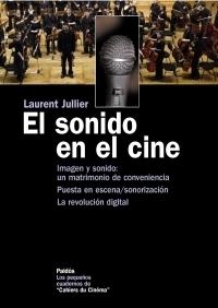SONIDO EN EL CINE, EL | 9788449320279 | JULLIER, LAURENT | Librería Castillón - Comprar libros online Aragón, Barbastro