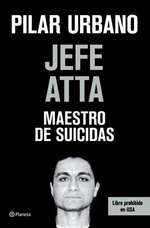 JEFE ATTA : MAESTRO DE SUICIDAS | 9788408073420 | URBANO, PILAR | Librería Castillón - Comprar libros online Aragón, Barbastro