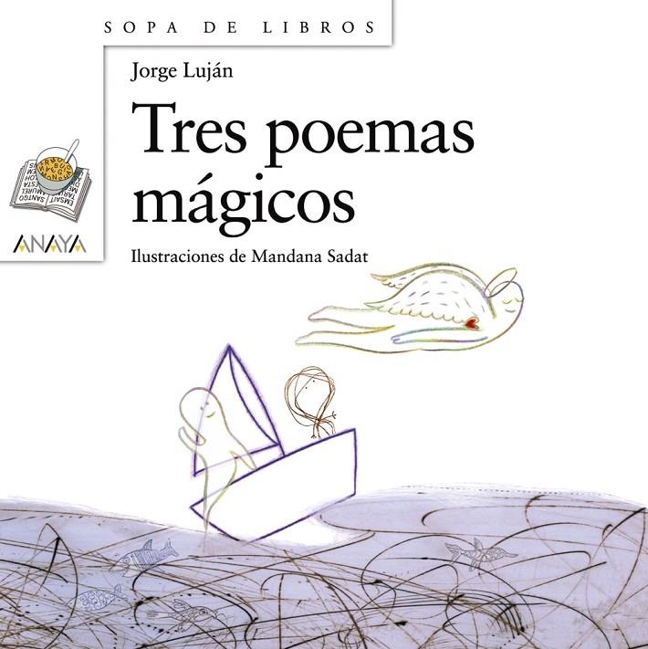 TRES POEMAS MÁGICOS - SOPA DE LIBROS | 9788466747097 | LUJAN, JORGE; SADAT, MANDANA | Librería Castillón - Comprar libros online Aragón, Barbastro