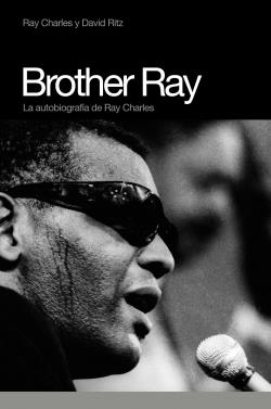 BROTHER RAY | 9788493541286 | CHARLES, RAY; RITZ, DAVID | Librería Castillón - Comprar libros online Aragón, Barbastro