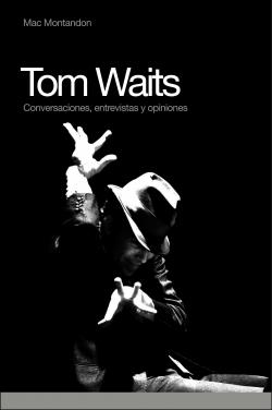 TOM WAITS | 9788493541293 | MONTANDON, MAC | Librería Castillón - Comprar libros online Aragón, Barbastro