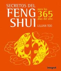 SECRETOS DEL FENG SHUI PARA LOS 365 DIAS DEL AÑO | 9788478718917 | TOO, LILLIAN | Librería Castillón - Comprar libros online Aragón, Barbastro