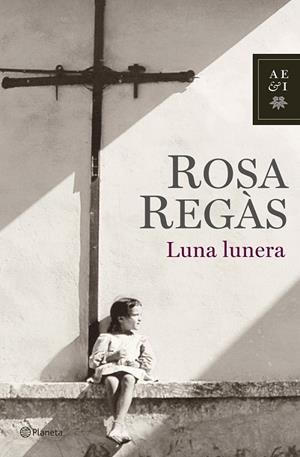 LUNA LUNERA | 9788408072041 | REGAS, ROSA | Librería Castillón - Comprar libros online Aragón, Barbastro
