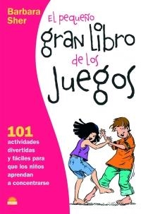 PEQUEÑO GRAN LIBRO DE LOS JUEGOS, EL | 9788497542845 | SHER, BARBARA | Librería Castillón - Comprar libros online Aragón, Barbastro