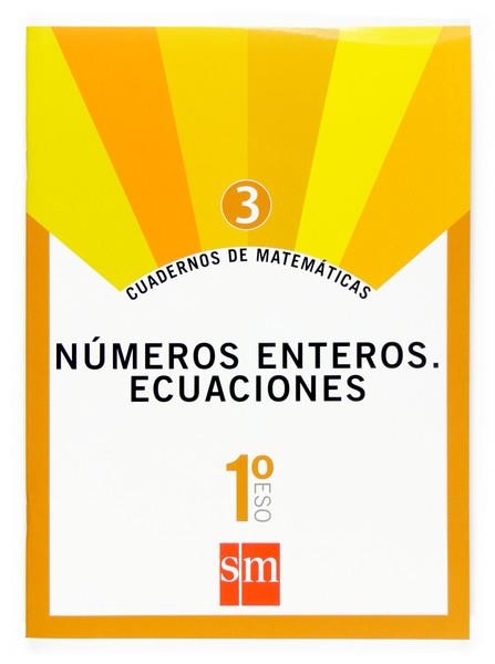CUADERNO SM MATEMATICAS 3 : NUMEROS ENTEROS 1ESO ED.07 | 9788467515626 | Librería Castillón - Comprar libros online Aragón, Barbastro
