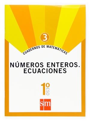 CUADERNO SM MATEMATICAS 3 : NUMEROS ENTEROS 1ESO ED.07 | 9788467515626 | Librería Castillón - Comprar libros online Aragón, Barbastro