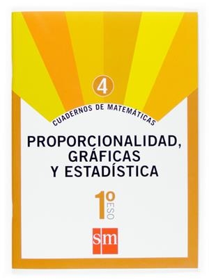 CUADERNO SM MATEMATICAS 4 : PROPORC.GRAFI.ESTD. 1ESO ED.07 | 9788467515831 | Librería Castillón - Comprar libros online Aragón, Barbastro