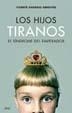 HIJOS TIRANOS, LOS : EL SINDROME DEL EMPERADOR 5ED | 9788434453333 | GARRIDO, VICENTE | Librería Castillón - Comprar libros online Aragón, Barbastro
