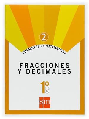 CUADERNO SM MATEMATICAS 2 : FRACCIONES DECIMALES 1ESO ED.07 | 9788467515824 | Librería Castillón - Comprar libros online Aragón, Barbastro
