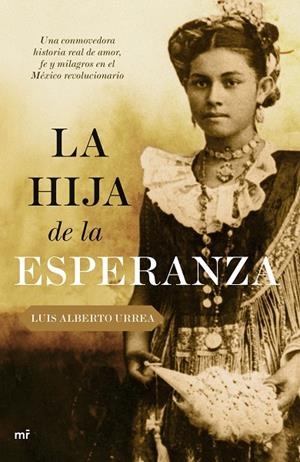 HIJA DE LA ESPERANZA, LA | 9788427033641 | URREA, LUIS ALBERTO | Librería Castillón - Comprar libros online Aragón, Barbastro