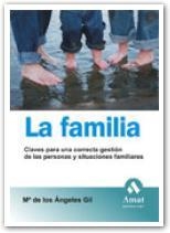FAMILIA, LA : CLAVES CORRECTA GESTION PERSONAS SIT.FAM. | 9788497352673 | GIL, MARIA DE LOS ANGELES | Librería Castillón - Comprar libros online Aragón, Barbastro