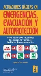 ACTUACIONES BASICAS EN EMERGENCIAS EVACUACION Y AUTOPROTECCI | 9788473602594 | SAN JAIME, AGUSTIN | Librería Castillón - Comprar libros online Aragón, Barbastro