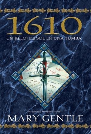 1610 : UN RELOJ DE SOL EN UNA TUMBA | 9788498003307 | GENTLE, MARY | Librería Castillón - Comprar libros online Aragón, Barbastro