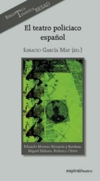 TEATRO POLICIACO ESPAÑOL | 9788424511074 | GARCIA MAY, IGANCIO (ED.) | Librería Castillón - Comprar libros online Aragón, Barbastro