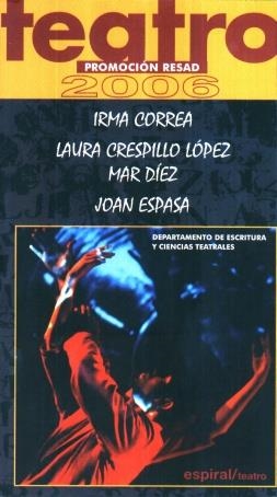 TEATRO 2006 PROMOCION RESAD | 9788424511265 | CORREA, IRMA Y OTROS | Librería Castillón - Comprar libros online Aragón, Barbastro