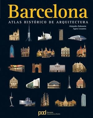 BARCELONA - ATLAS HISTORICO DE ARQUITECTURA | 9788434229457 | BAHAMON, ALEJANDRO | Librería Castillón - Comprar libros online Aragón, Barbastro