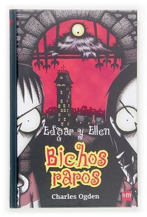 EDGAR Y ELLEN : BICHOS RAROS | 9788467508680 | OGDEN, CHARLES | Librería Castillón - Comprar libros online Aragón, Barbastro