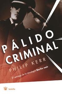 BERLIN NOIR : PALIDO CRIMINAL - BOLSILLO | 9788479014605 | KERR, PHILIP B. | Librería Castillón - Comprar libros online Aragón, Barbastro