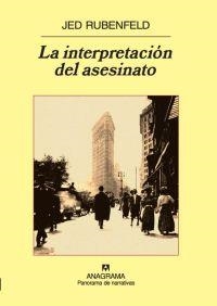 INTERPRETACION DEL ASESINATO, LA | 9788433974532 | RUBENFELD, JED | Librería Castillón - Comprar libros online Aragón, Barbastro