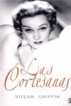 CORTESANAS, LAS - BYBLOS | 9788466607063 | GRIFFIN, SUSAN | Librería Castillón - Comprar libros online Aragón, Barbastro