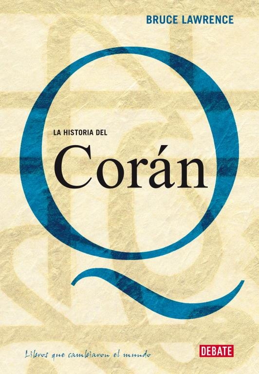 HISTORIA DEL CORAN, LA | 9788483067314 | LAWRENCE, BRUCE | Librería Castillón - Comprar libros online Aragón, Barbastro