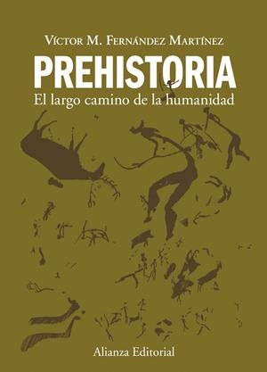 PREHISTORIA : EL LARGO CAMINO DE LA HUMANIDAD | 9788420678641 | FERNANDEZ MARTINEZ, VICTOR MANUEL | Librería Castillón - Comprar libros online Aragón, Barbastro