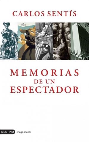 MEMORIAS DE UN ESPECTADOR | 9788423339624 | SENTIS, CARLOS | Librería Castillón - Comprar libros online Aragón, Barbastro
