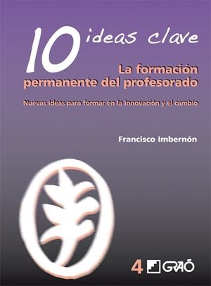 10 IDEAS CLAVE : FORMACION PERMANENTE DEL PROFESORADO | 9788478275021 | IMBERNON, FRANCISCO | Librería Castillón - Comprar libros online Aragón, Barbastro