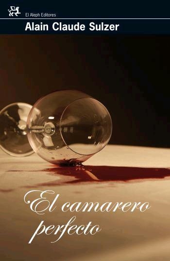 CAMARERO PERFECTO, EL | 9788476698013 | SULZER, ALIN CLAUDE | Librería Castillón - Comprar libros online Aragón, Barbastro