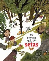MI PRIMERA GUIA DE SETAS | 9788424628277 | Librería Castillón - Comprar libros online Aragón, Barbastro