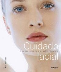 CUIDADO FACIAL : LOS SECRETOS DE UN ROSTRO BRILLANTE | 9788479015039 | Librería Castillón - Comprar libros online Aragón, Barbastro