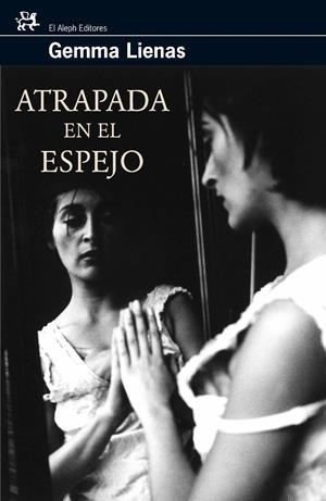 ATRAPADA EN EL ESPEJO | 9788476697795 | LIENAS, GEMMA | Librería Castillón - Comprar libros online Aragón, Barbastro