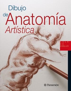 DIBUJO DE ANATOMIA ARTISTICA - AULA DE DIBUJO | 9788434229914 | Librería Castillón - Comprar libros online Aragón, Barbastro