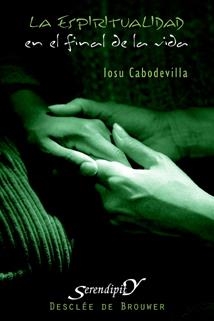 ESPIRITUALIDAD EN EL FINAL DE LA VIDA, LA | 9788433021724 | CABODEVILLA ERASO, JOSU | Librería Castillón - Comprar libros online Aragón, Barbastro