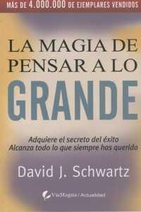 MAGIA DE PENSAR A LO GRANDE, LA | 9788496692596 | SCHWARTZ, DAVID J. | Librería Castillón - Comprar libros online Aragón, Barbastro