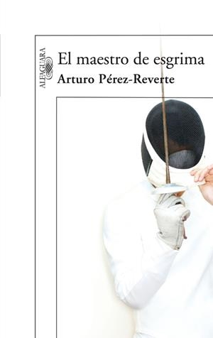 MAESTRO DE ESGRIMA, EL | 9788420472485 | Arturo Pérez-Reverte | Librería Castillón - Comprar libros online Aragón, Barbastro