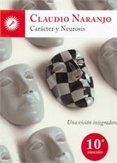CARACTER Y NEUROSIS : UNA VISION INTEGRADORA | 9788492393312 | NARANJO, CLAUDIO | Librería Castillón - Comprar libros online Aragón, Barbastro