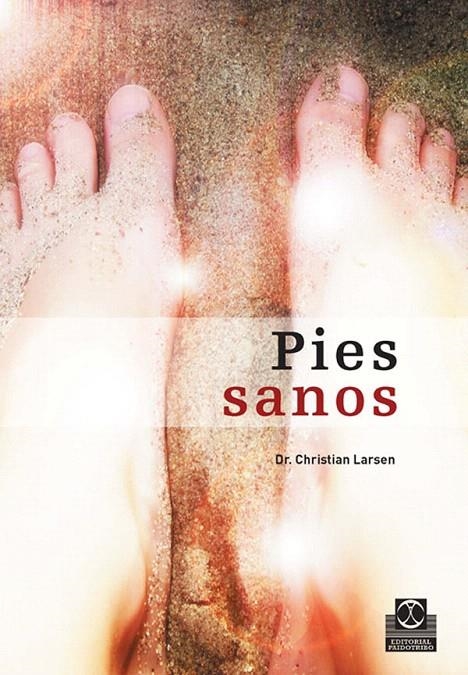 PIES SANOS | 9788480199568 | LARSEN, DR.CHRISTIAN | Librería Castillón - Comprar libros online Aragón, Barbastro