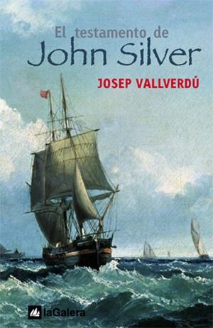 TESTAMENTO DE JOHN SILVER, EL | 9788424625559 | VALLVERDU AIXALA, JOSEP | Librería Castillón - Comprar libros online Aragón, Barbastro