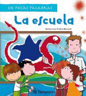 ESCUELA, LA - EN POCAS PALABRAS | 9788434232570 | MONREAL, VIOLETA | Librería Castillón - Comprar libros online Aragón, Barbastro