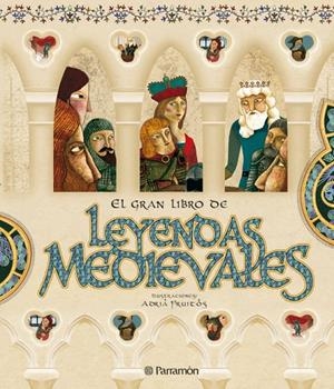 GRAN LIBRO DE LEYENDAS MEDIEVALES | 9788434232754 | FRUITOS, ADRIA | Librería Castillón - Comprar libros online Aragón, Barbastro