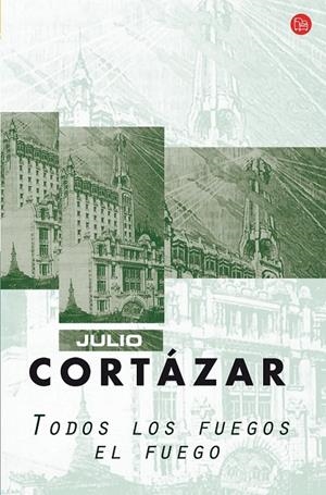 TODOS LOS FUEGOS EL FUEGO - PDL | 9788466319942 | CORTAZAR, JULIO | Librería Castillón - Comprar libros online Aragón, Barbastro