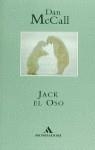Jack el oso | 9788439719519 | McCall, Dan | Librería Castillón - Comprar libros online Aragón, Barbastro