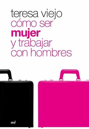 CÓMO SER MUJER Y TRABAJAR CON HOMBRES | 9788427033931 | VIEJO, TERESA | Librería Castillón - Comprar libros online Aragón, Barbastro