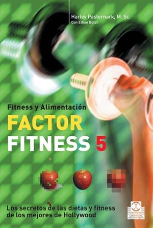 FACTOR FITNESS 5 : FITNESS Y ALIMENTACION | 9788480199476 | PASTERNARK, HARLEY | Librería Castillón - Comprar libros online Aragón, Barbastro