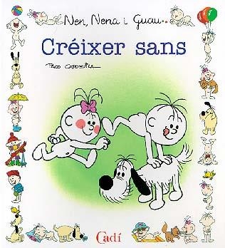 CREIXER SANS (NEN NENA I GUAU) | 9788447407576 | CAPDEVILA BLANCO, FRANCISCO | Librería Castillón - Comprar libros online Aragón, Barbastro