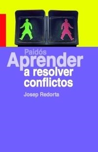 APRENDER A RESOLVER CONFLICTOS | 9788449320767 | REDORTA, JOSEP | Librería Castillón - Comprar libros online Aragón, Barbastro