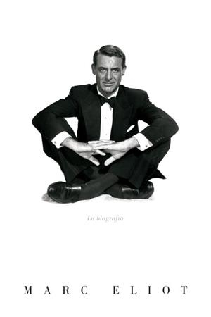 CARY GRANT : LA BIOGRAFIA | 9788426416322 | ELIOT, MARC | Librería Castillón - Comprar libros online Aragón, Barbastro
