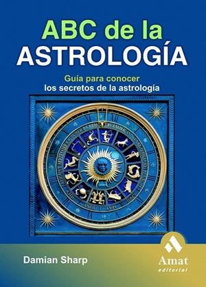 ABC DE LA ASTROLOGIA | 9788497352888 | SHARP, DAMIAN | Librería Castillón - Comprar libros online Aragón, Barbastro